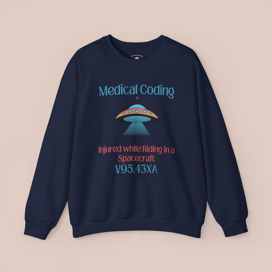 Injured While Riding in Spacecraft ICD-10 Medical Humor NE Sweatshirt