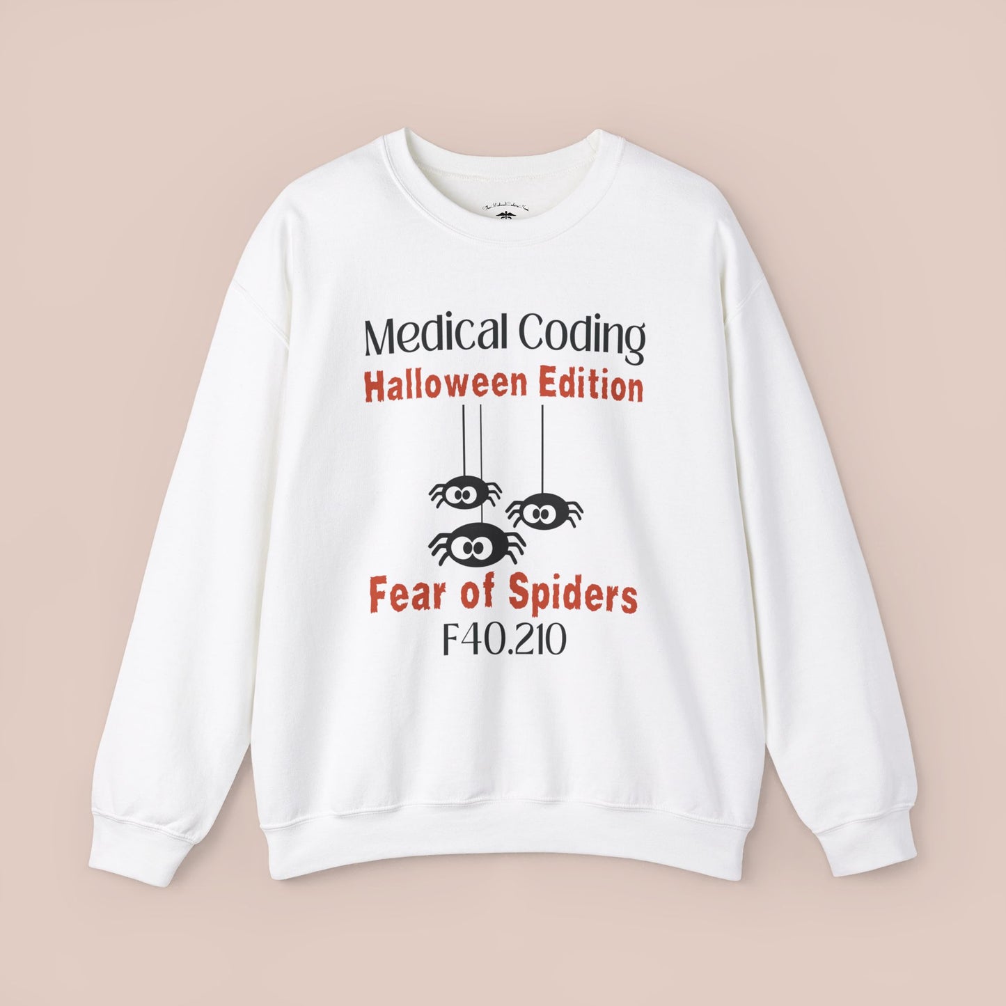 Halloween Fear of Spiders Holiday ICD-10 Medical Humor Sweatshirt