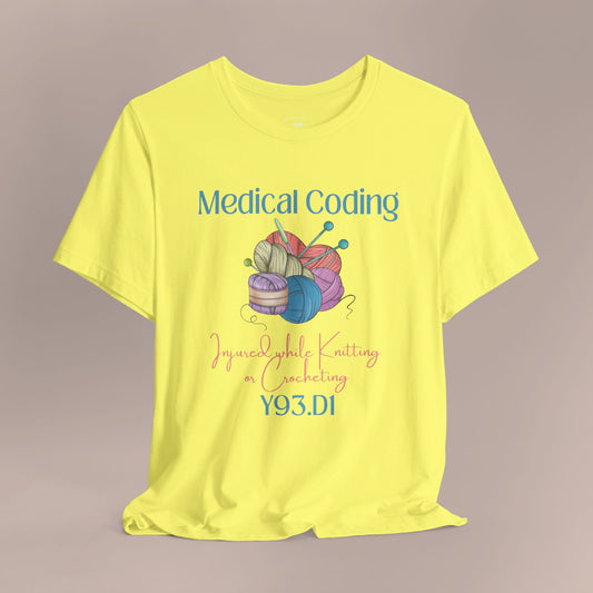 Injured While Knitting or Crocheting ICD-10 Medical Humor NE T-Shirt