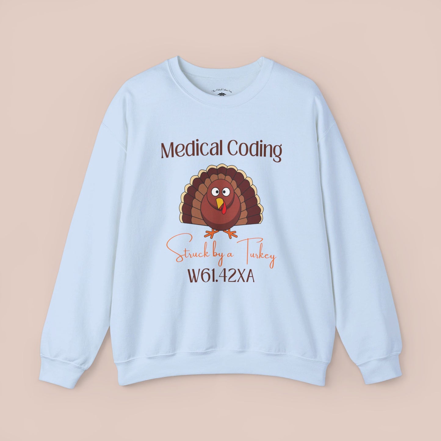 Thanksgiving Struck by a Turkey Holiday ICD-10 Medical Humor NE Sweatshirt