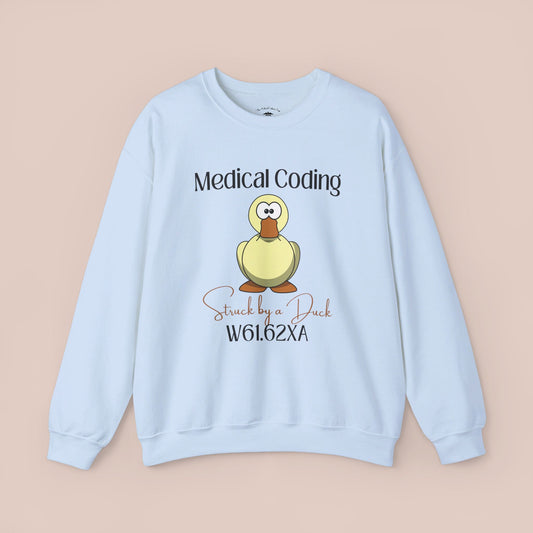 Struck by a Duck ICD-10 Medical Humor NE Sweatshirt