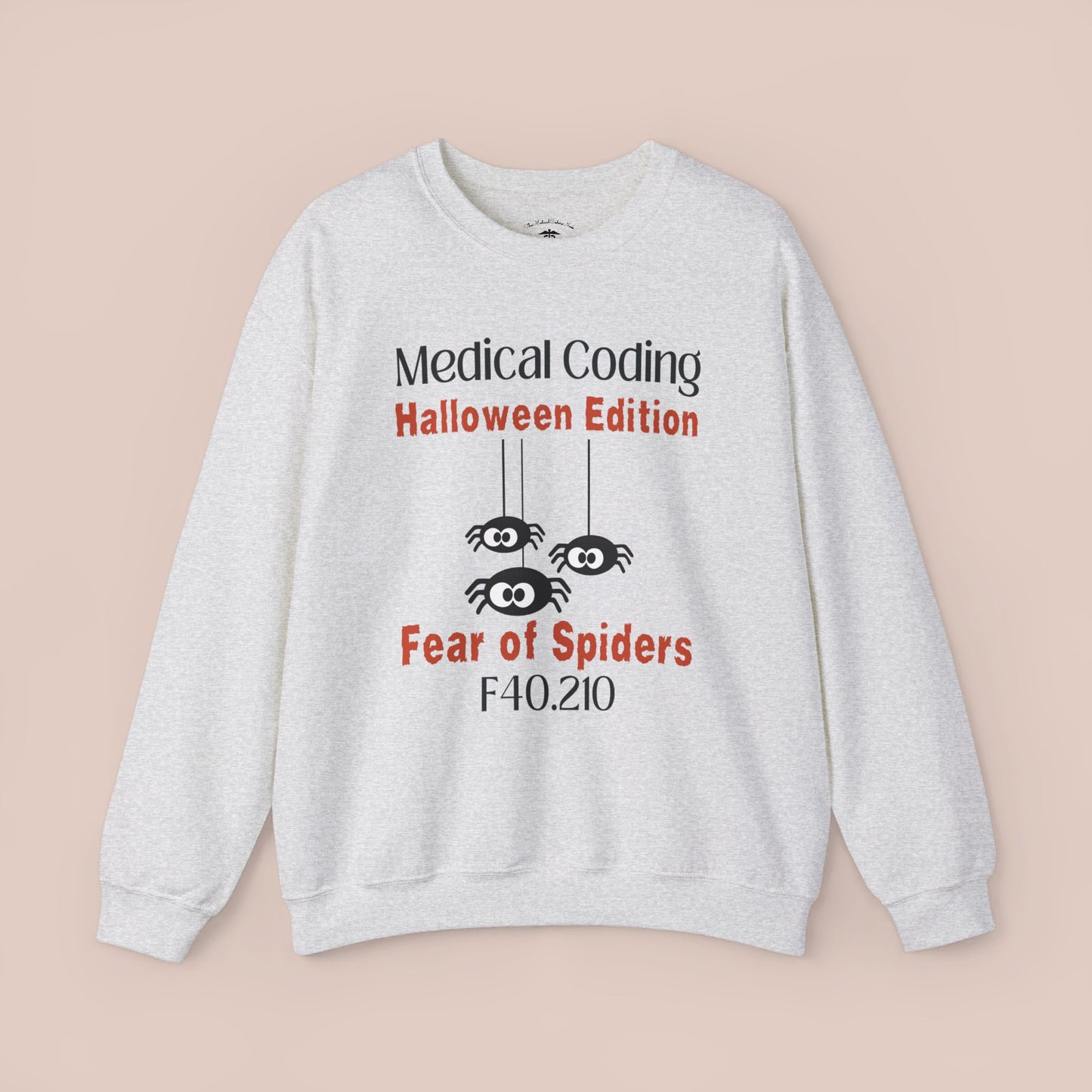 Halloween Fear of Spiders Holiday ICD-10 Medical Humor Sweatshirt