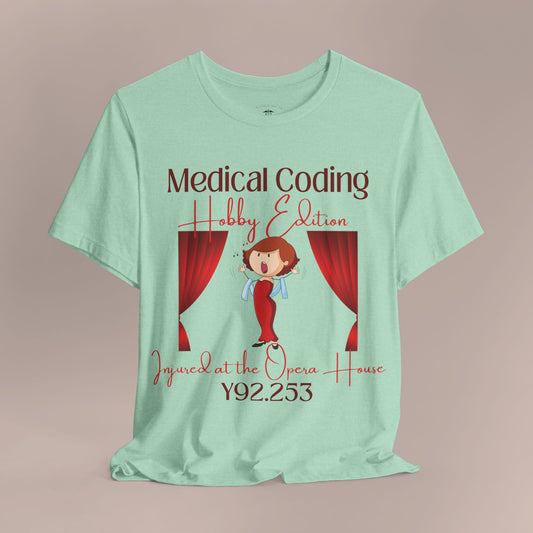 Injured at the Opera House ICD-10 Medical Humor T-Shirt