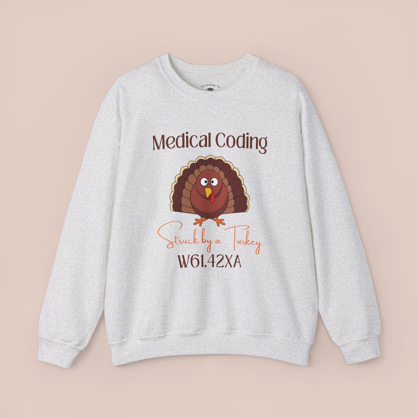 Thanksgiving Struck by a Turkey Holiday ICD-10 Medical Humor NE Sweatshirt