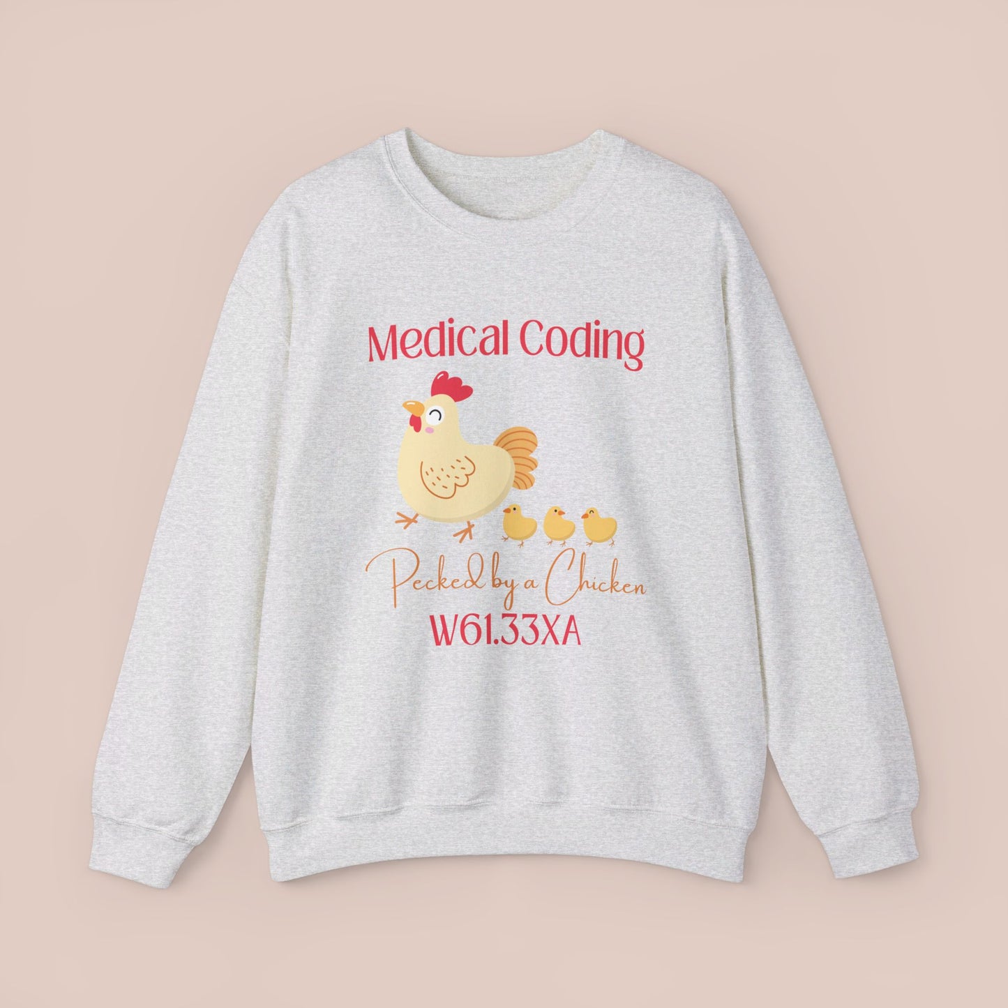 Pecked by a Chicken ICD-10 Medical Humor NE Sweatshirt