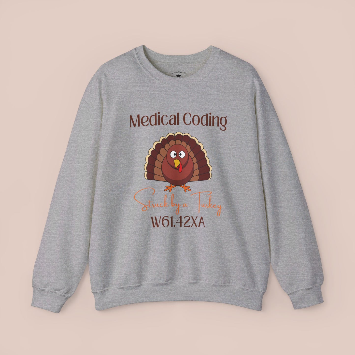 Thanksgiving Struck by a Turkey Holiday ICD-10 Medical Humor NE Sweatshirt